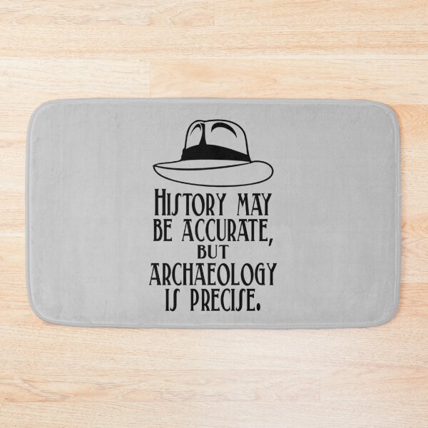 Item preview, History May Be Accurate, But Archaeology Is Precise Archaeologist Quote Gift designed and sold by TopTeeShop.