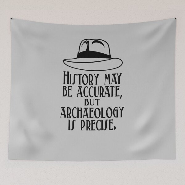 Item preview, History May Be Accurate, But Archaeology Is Precise Archaeologist Quote Gift designed and sold by TopTeeShop.