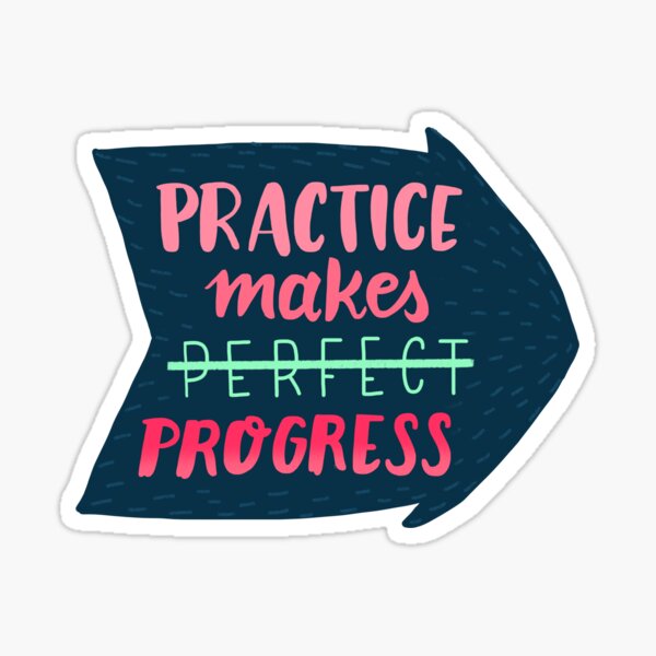 Practice makes progress" Sticker for Sale by whatafabday | Redbubble