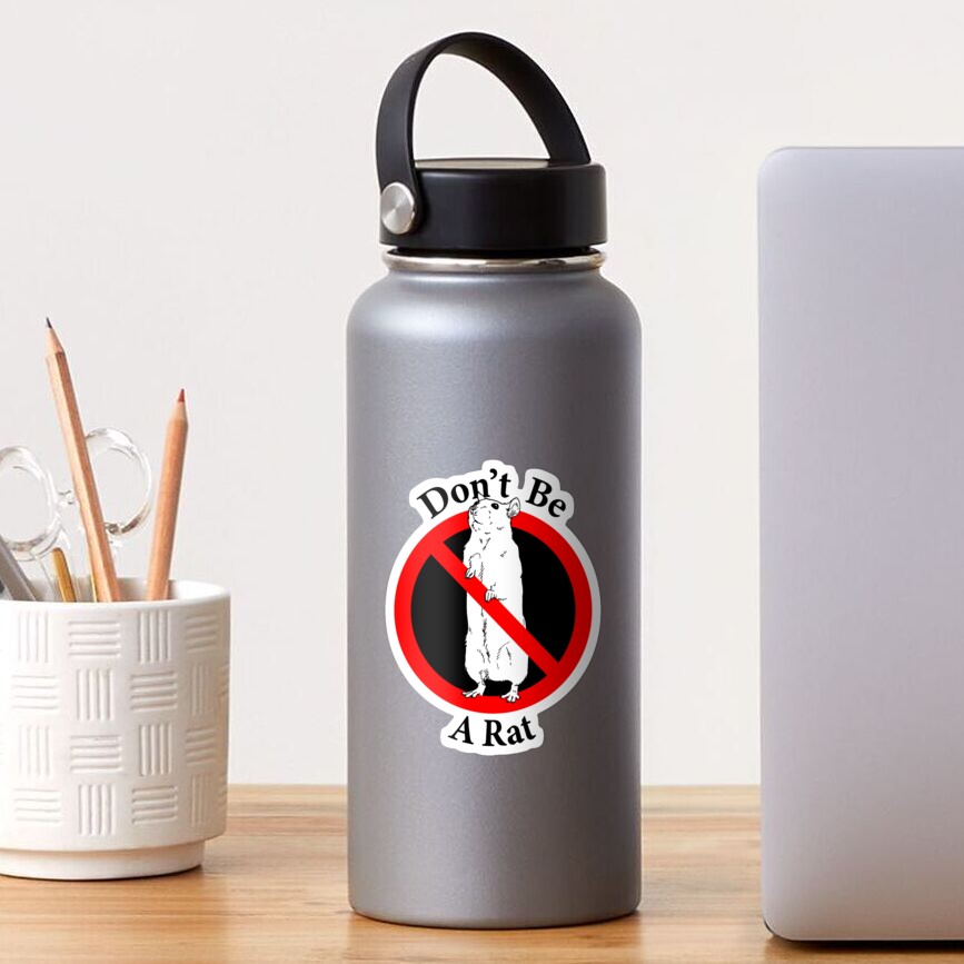 Don't Be a Rat - Keep your secrets - Respect your Team Sticker