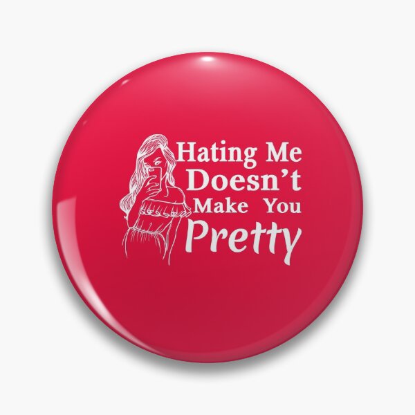 Item preview, Hating me doesn't make You Pretty designed and sold by 1stopselfieshop.