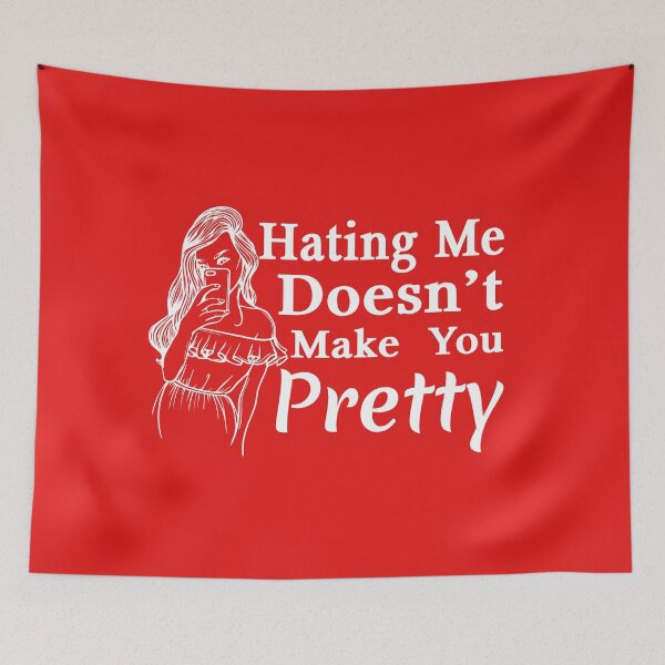 Item preview, Hating me doesn't make You Pretty designed and sold by 1stopselfieshop.