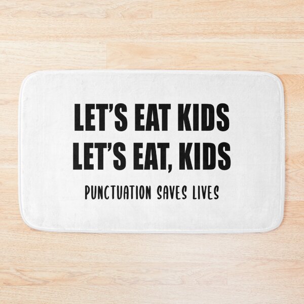 Item preview, Let's Eat Kids (Punctuation Saves Lives) designed and sold by quoteedesigns.
