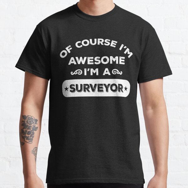 Surveyor T-Shirts | Redbubble