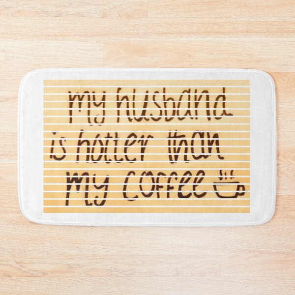 Item preview, My husband is hotter than my coffee designed and sold by Ranz Doodles.