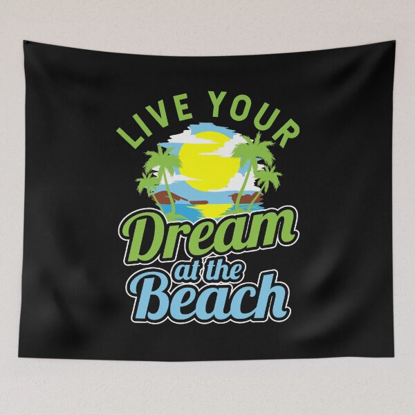 Item preview, Live your dream at the beach designed and sold by rehatschek.