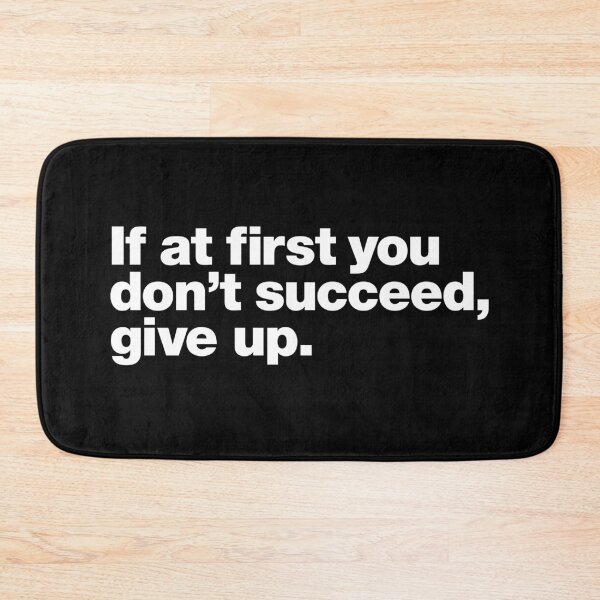 Item preview, If at first you don't succeed, give up. designed and sold by chestify.