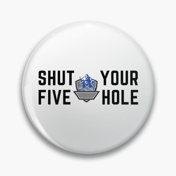 Item preview, SHUT YOUR FIVE HOLE designed and sold by LandOfSmile.