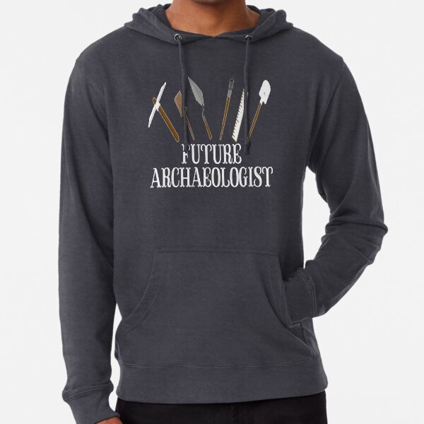 Funny Future Archaeologist Archaeology Excavation Tools Gift Lightweight Hoodie