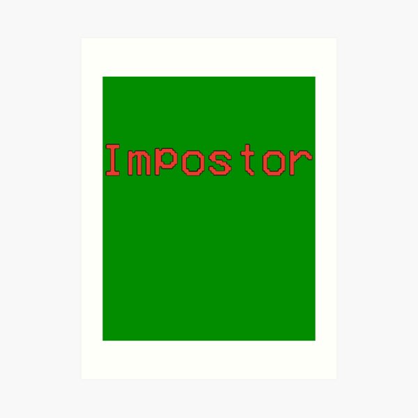 Impostor Text Art Prints Redbubble