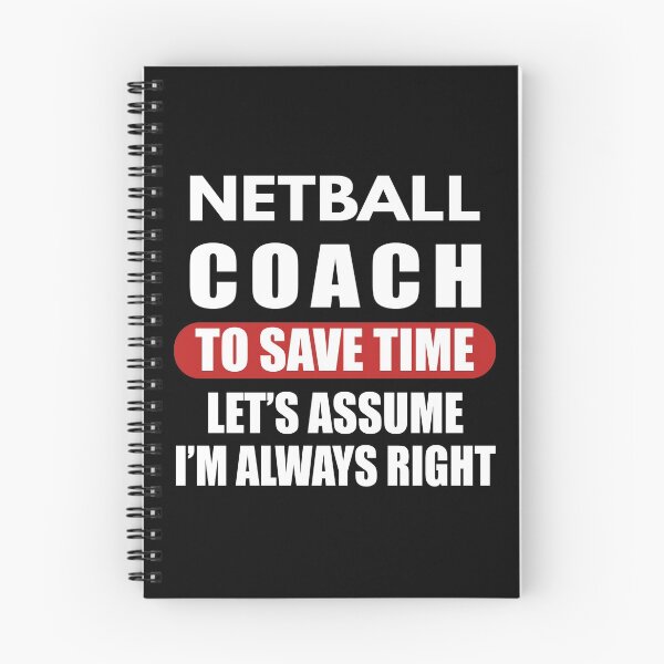 Item preview, Netball Coach To Save Time Let's Assume I'm Always right, Netball Quote, Netball Design, Funny Netball designed and sold by Aerial Addicts.