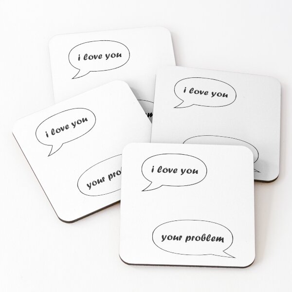 Item preview, I love you - your problem designed and sold by TShirtsByMs.