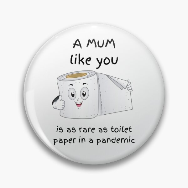 Item preview,  A mum like you is as rare as toilet paper. isolation pandemic joke. Best mum, mother, step mum., adoptive mum designed and sold by HaychGee.