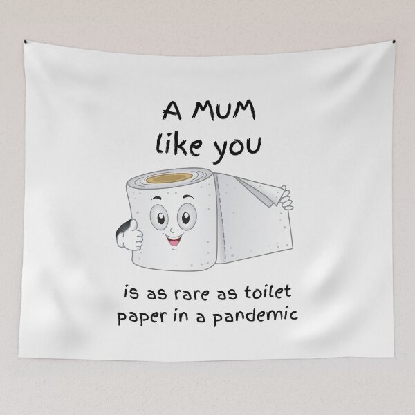 Item preview,  A mum like you is as rare as toilet paper. isolation pandemic joke. Best mum, mother, step mum., adoptive mum designed and sold by HaychGee.
