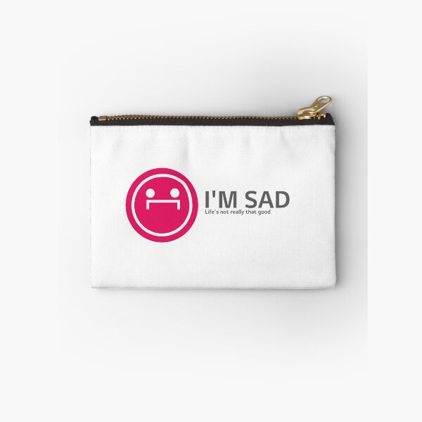 Item preview, I'm Sad, Life's Not Really That Good - Sbubby designed and sold by Merch-For-All.