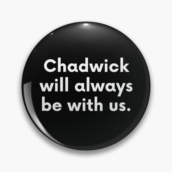 Item preview, Chadwick Will Always Be With Us designed and sold by BigBoyShop.
