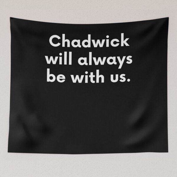 Item preview, Chadwick Will Always Be With Us designed and sold by BigBoyShop.