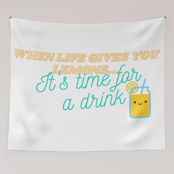 Item preview, When life gives you lemons, it's time for a drink designed and sold by flying-flamingo.