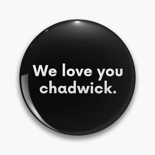 Item preview, We Love You Chadwick designed and sold by BigBoyShop.