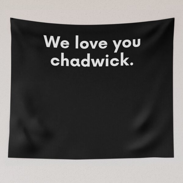 Item preview, We Love You Chadwick designed and sold by BigBoyShop.