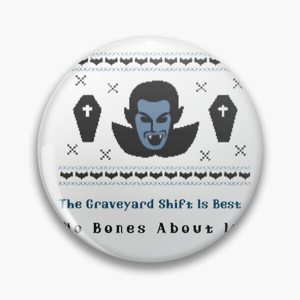 Item preview, the Graveyard Shift Is Best No Bones About It ! Funny Design for Halloween  designed and sold by Widisp.