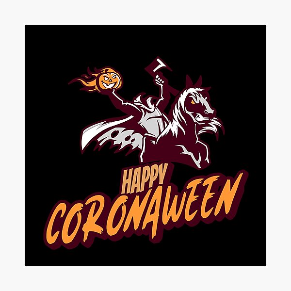 Item preview, Happy Coronaween! Quarantined Halloween with the Headless Horseman! designed and sold by TwinTailDesigns.