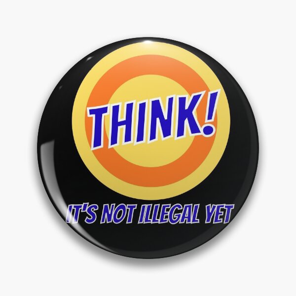 Item preview, Think! It's Not Illegal Yet designed and sold by BigBoyShop.