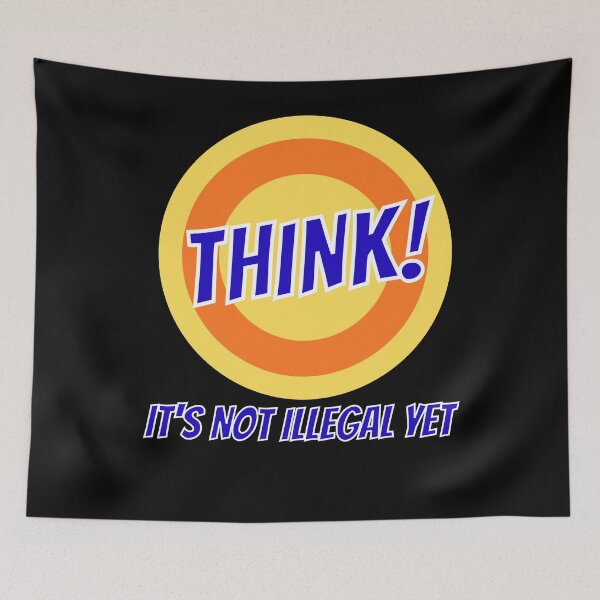 Item preview, Think! It's Not Illegal Yet designed and sold by BigBoyShop.