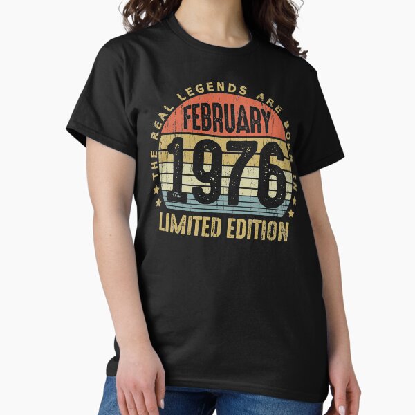 Epic Since February 1976 44th Birthday Gift 44 Years Old T-Shirt Epic Since February 1976 44th Birthday Gift 44 Years Old T-Shirt