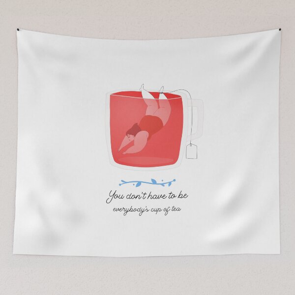Item preview, You don't have to be everybody's cup of tea designed and sold by Lisa Lucero.