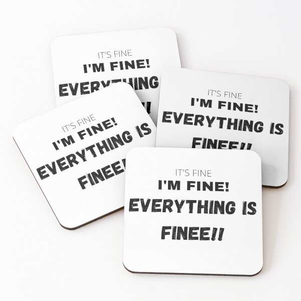 Item preview, It's fine, I'm fine, Everything is fine!! designed and sold by FourNuns.