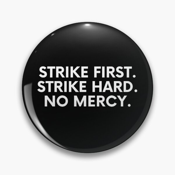 Item preview, Strike First. Strike Hard. No Mercy. designed and sold by BigBoyShop.