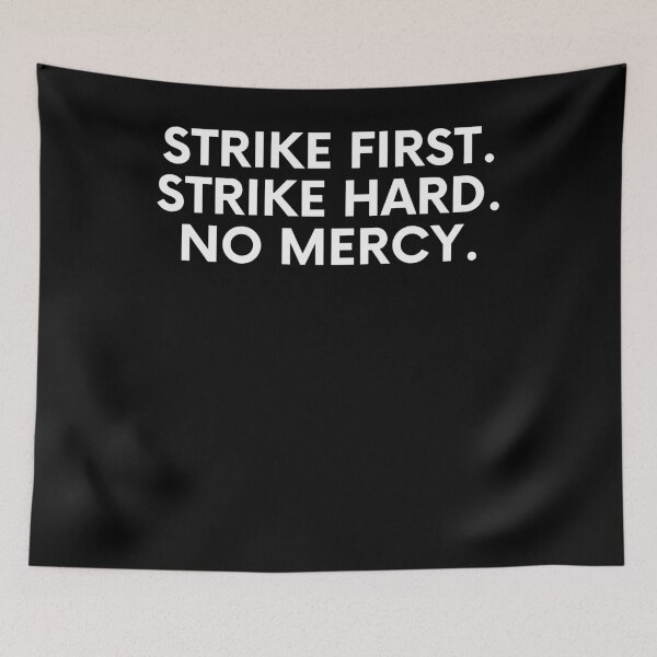 Item preview, Strike First. Strike Hard. No Mercy. designed and sold by BigBoyShop.