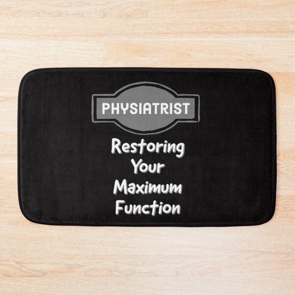 Item preview, Physiatrist, Restoring your maximum function. Rehabilitaion Medicine designed and sold by doctors-apparel.