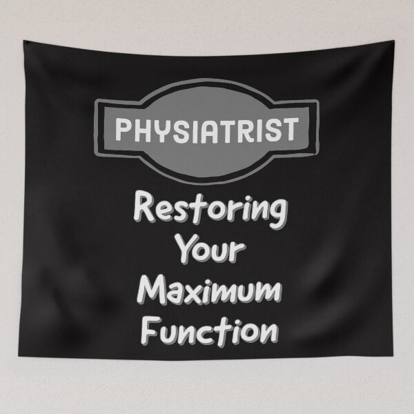 Item preview, Physiatrist, Restoring your maximum function. Rehabilitaion Medicine designed and sold by doctors-apparel.
