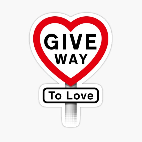 Give Way To Love Sticker