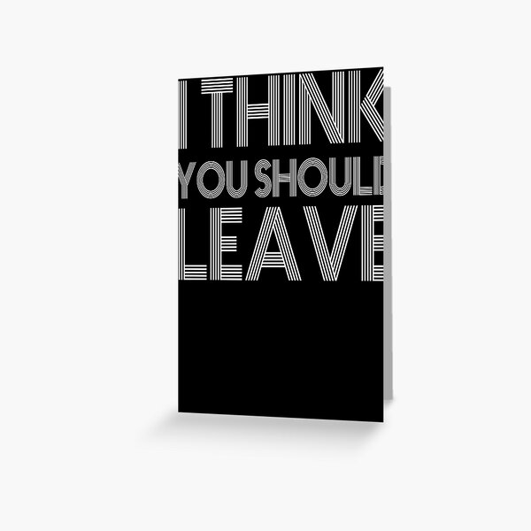 I think you should leave Greeting Card