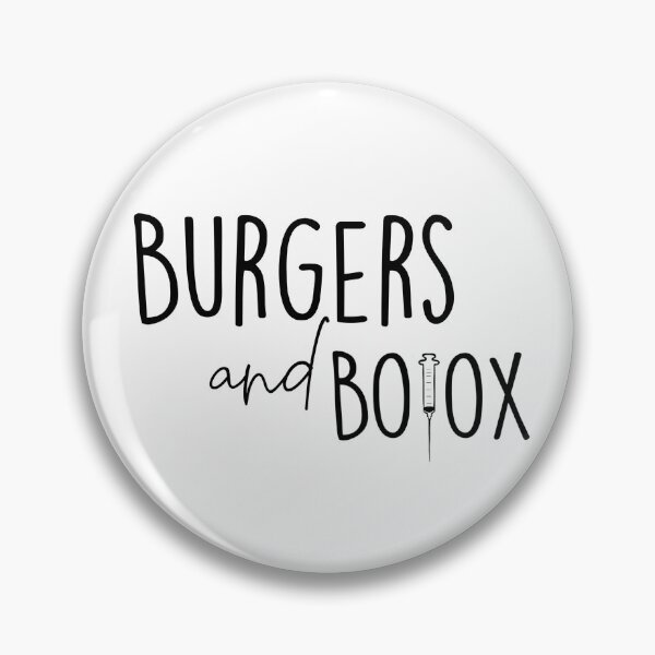 Item preview, Burgers - Botox - Selling Sunset - Christine Quinn - TV show - Netflix - Quote designed and sold by Sara Vissante.