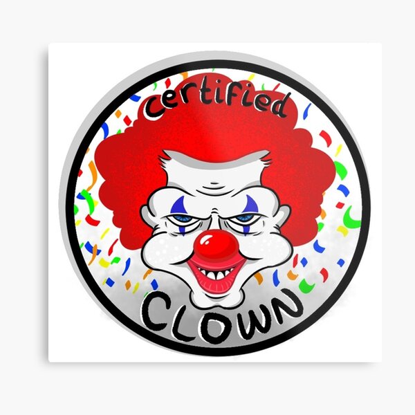 Clown Prank Metal Prints Redbubble - how to make a circus clown game on roblox free knives
