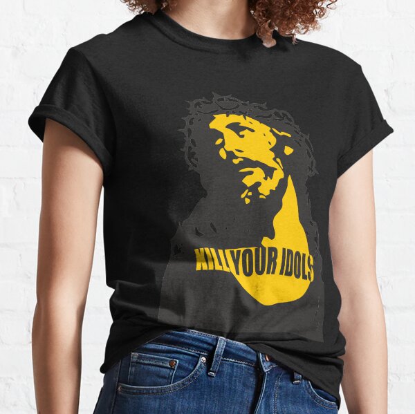 kill your idols shirt meaning