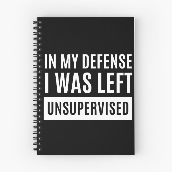 Item preview, In My Defense I Was Left Unsupervised designed and sold by m95sim.