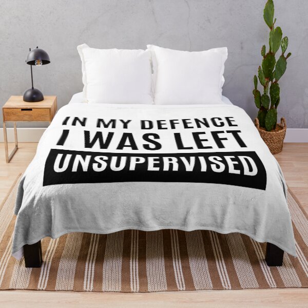 Item preview, In My Defence I Was Left Unsupervised designed and sold by m95sim.