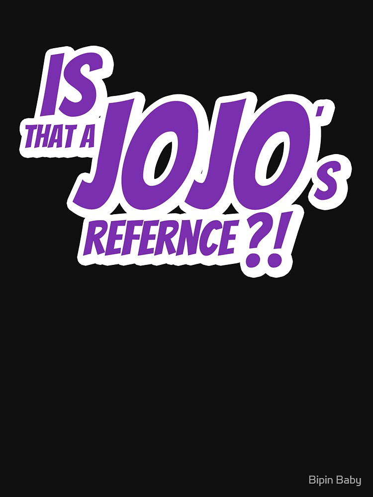 Is that a Jojo's reference?! Sticker for Sale by Bipin Baby