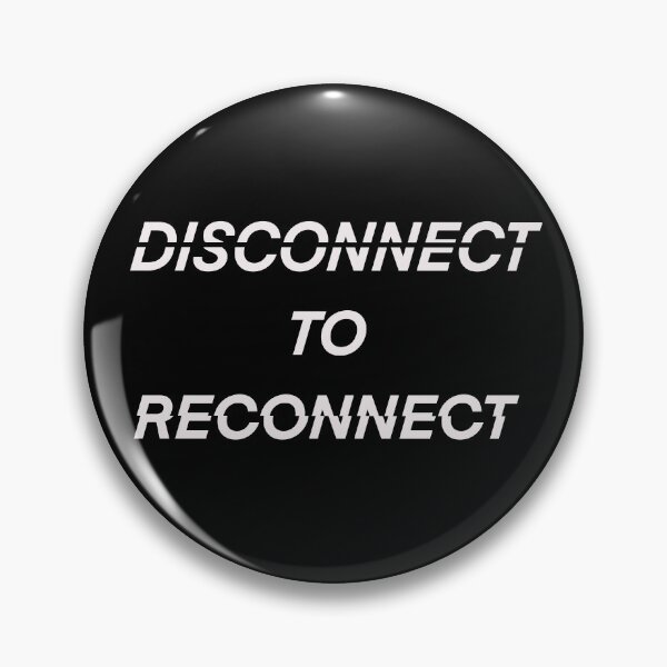 Item preview, Disconnect to reconnect designed and sold by NomiBee.
