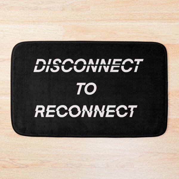 Item preview, Disconnect to reconnect designed and sold by NomiBee.