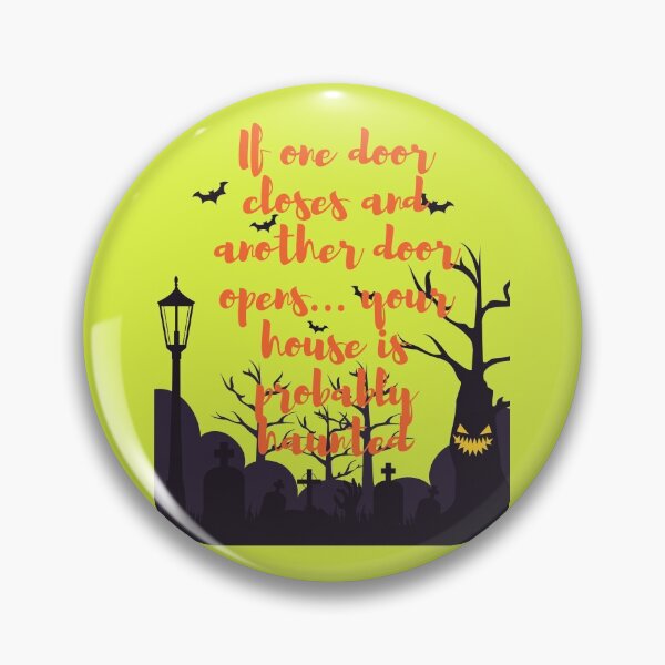 Item preview, Funny Halloween If one door closes and another door opens… your house is probably haunted designed and sold by clipartees.