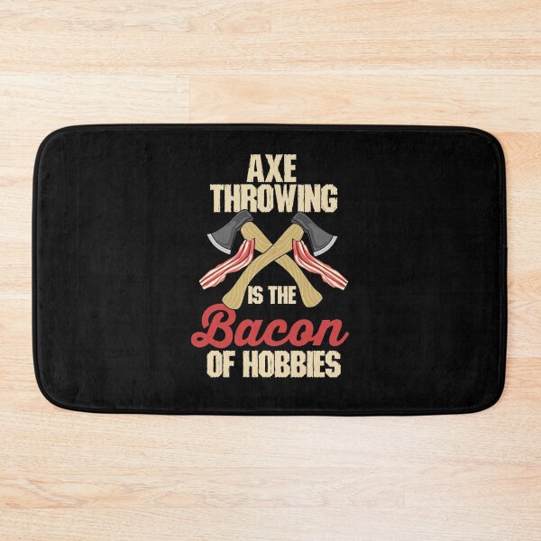 Item preview, Axe Throwing Is The Bacon Of Hobbies designed and sold by Betsytiptoe.