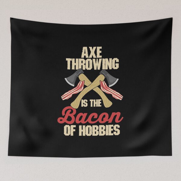 Item preview, Axe Throwing Is The Bacon Of Hobbies designed and sold by Betsytiptoe.