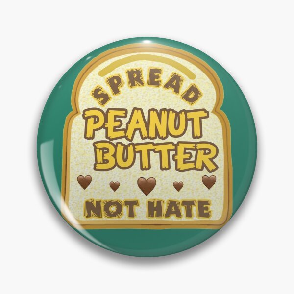 Item preview, Spread peanut butter not hate designed and sold by SidTastic .