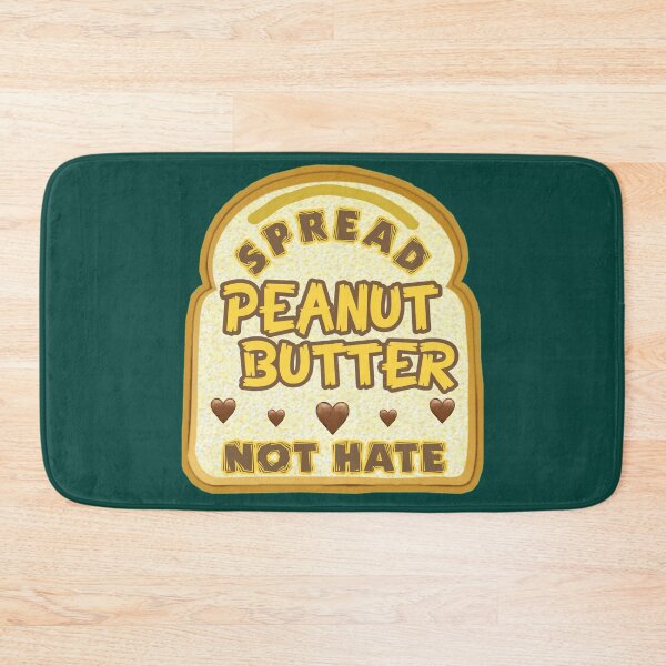 Item preview, Spread peanut butter not hate designed and sold by SidTastic .